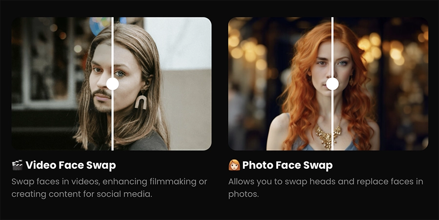Both photo and video faceswaps are available